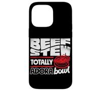 Totally Adora Bowl Beef Stew Meat Lover Case for iPhone 14 Pro Max