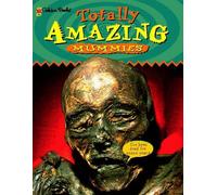 Totally Amazing Mummies (Totally Amazing Series)