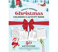 Totally Awesome Christmas Coloring & Activity Book: 50 Christmas Activities for Children Aged 5-7