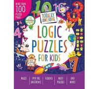 Totally Awesome Logic Puzzles for Kids Ages 4 to 8: Mazes, Spot the Difference, Sudoku, Math Puzzles, Number Patterns, Color by Number, Crack the Code, Counting Games and More!