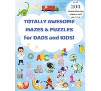 Totally Awesome Mazes and Puzzles for Dads and Kids Activity Book: Fun Father’s Day Mazes for Children, Cute Puzzle Workbook for Boys and Girls