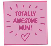 Totally Awesome Mum Birthday Card - Happy & Funny, Thank You Mum Card