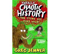 Totally Chaotic History: The Stone Age Runs Wild!