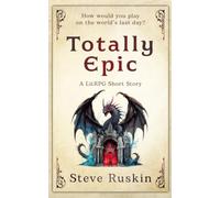 Totally Epic: A LitRPG Short Story