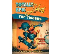 Totally Epic Jokes for Kids: Be the Funniest Kid in the Room - One Joke at a Time