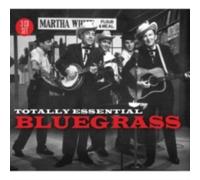TOTALLY ESSENTIAL BLUEGRASS VARIOUS ARTISTS: TOTALLY ESSENTIAL BLUEGRASS - CD