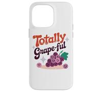 Totally Grape-Ful Smiling Grapes Fun Words Case for iPhone 14 Pro Max