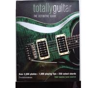 Totally Guitar: The Definitive Guide