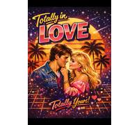 Totally in Love: A Valentine’s Day Love Journal for Couples - A Romantic Notebook to Write, Remember, and Share Your Story