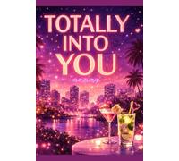 Totally Into You: Valentine’s Day Love Journal for Couples - A Romantic Notebook to Write, Remember, and Celebrate Your Love