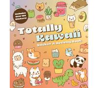Totally Kawaii Sticker & Activity Book : Includes Over 100 Stickers!