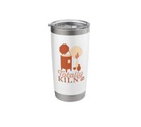 Totally KILN IT! Ceramics Throw Pottery Tools Pots Meme Stainless Steel Insulated Tumbler