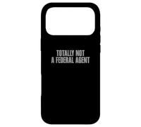 TOTALLY NOT A FEDERAL AGENT Funny Sarcastic Fed LE FBI CIA Case for iPhone 17 Pro Max