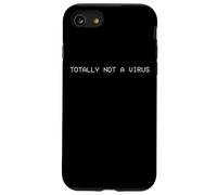 TOTALLY NOT A VIRUS - Funny Computer Hacker Exploit PC Virus Case for iPhone SE (2020) / 7/8