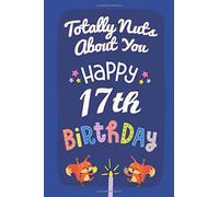 Totally Nuts About You Happy 17th Birthday: Funny Birthday Card 17 Years Old / Birthday Card / Birthday Card Alternative / Birthday Card For Sister / ... For Boyfriend / Birthday Card For Husband