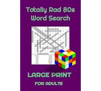 Totally Rad 80s Word Search for Adults & Seniors: Large Print 100 Puzzle Collection Featuring 1980s Movies, Music, TV Shows, Slang & Pop Culture Icons