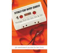 Totally Rad Word Search: Nostalgia from the '80s, '90s & Y2K: 50+ Word Search Puzzles for Gen X-ers and '90s Kids | Ideal for Relaxation, Brain Health, and a Trip Down Memory Lane