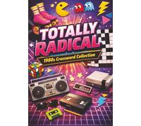 Totally Radical: 1980's Crossword Collection: 6x9 Inches, 110 pages, 50+ Puzzles | Solutions Included