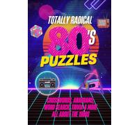 Totally Radical 80's Puzzles: Crosswords, Anagrams, Word Search, Trivia and more all about the 1980s