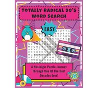 Totally Radical 90's Word Search | 100 Puzzles | Great for a Gift, Vacation, Holiday and Recreation: A Nostalgic Puzzle Journey Through One Of The Best Decades Ever!