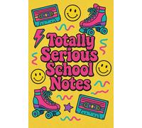 Totally Serious School Notes - Retro 90’s Blank Notebook, Fun Neon Sketchbook with Roller Skates, Cassettes & Smiley Faces: Playful retro-inspired ... - perfect for artists and 90’s nostalgia love