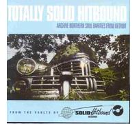 Totally Solid Hitbound: Archive Northern Soul Rarities From Detroit by Various Artists