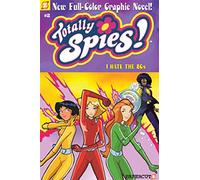 Totally Spies #2: I Hate the 80's: I Hate the 80's and Attack of the 50 Ft Tall Mandy
