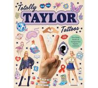 Totally Taylor Tattoos: The little book of temporary Taylor tattoos