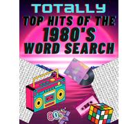 Totally Top Hits of the 1980's Word Search: Top Music Hits of the 1980s Word Search Puzzle Book for Adults Teens