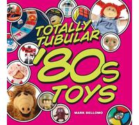 Totally Tubular '80s Toys