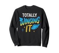 TOTALLY WINGING IT Sweatshirt