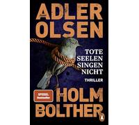 Tote Seelen singen nicht: Der elfte Fall für das Sonderdezernat Q in Kopenhagen - Thriller. Die internationale Bestseller-Reihe rund um den Ermittler Carl Mørck geht weiter!