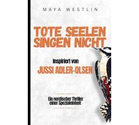 Tote Seelen Singen Nicht Inspiriert von Jussi Adler-Olsen: Ein nordischer Thriller einer Spezialeinheit