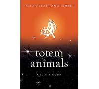 Totem Animals, Orion Plain and Simple