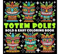 Totem Poles Coloring Book | Bold and Easy Coloring Book: 70 Pages - 8.5" x 8.5" - For History Lovers (Bold & Easy Coloring Book Series)