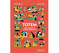 Totem: Spirit Animals of Ancient Civilizations – Prestel