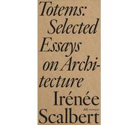 Totems : Selected Essays on Architecture