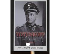 Totenkopf: The Structure, Development and Personalities of the 3.SS-Panzer-Division Volume 1