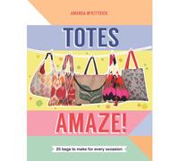 Totes Amaze: 25 Bags to Make for Every Occasion