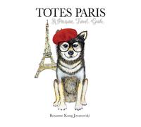 Totes Paris : A Dog's Travel Guide