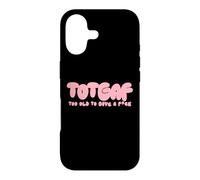 Totgaf - Too Old To Give A Fck Funny Sarcastic Humorous Case for iPhone 17