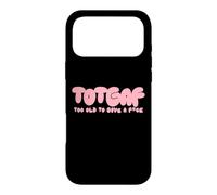 Totgaf - Too Old To Give A Fck Funny Sarcastic Humorous Case for iPhone 17 Pro Max