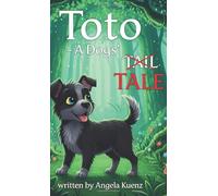 Toto-A Dog's Tale: The True Hero of Oz
