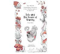Toto And The Power of Sharing (Toto and His Extraordinary Discoveries: A Boy’s Marvelous Journey to His Magical Self)