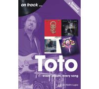 Toto On Track - Revised and Updated : Every Album, Every Song