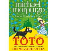 Toto: The Dog-Gone Amazing Story of the Wizard of Oz