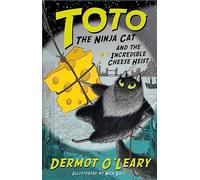 Toto the Ninja Cat and the Incredible Cheese Heist: Book 2 (Toto)