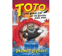 Toto the Ninja Cat and the Mystery Jewel Thief: Book 4 - Funny and action-packed animal adventures with hilarious illustrations for kids aged 7-10