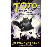 Toto the Ninja Cat and the Superstar Catastrophe: Book 3 (Toto)