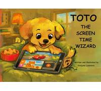 Toto the Screen Time Wizard (The Toto Tales)